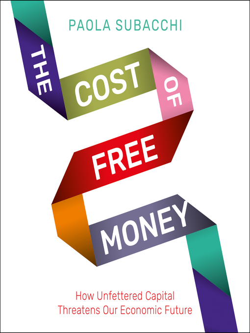 Title details for The Cost of Free Money by Paola Subacchi - Available